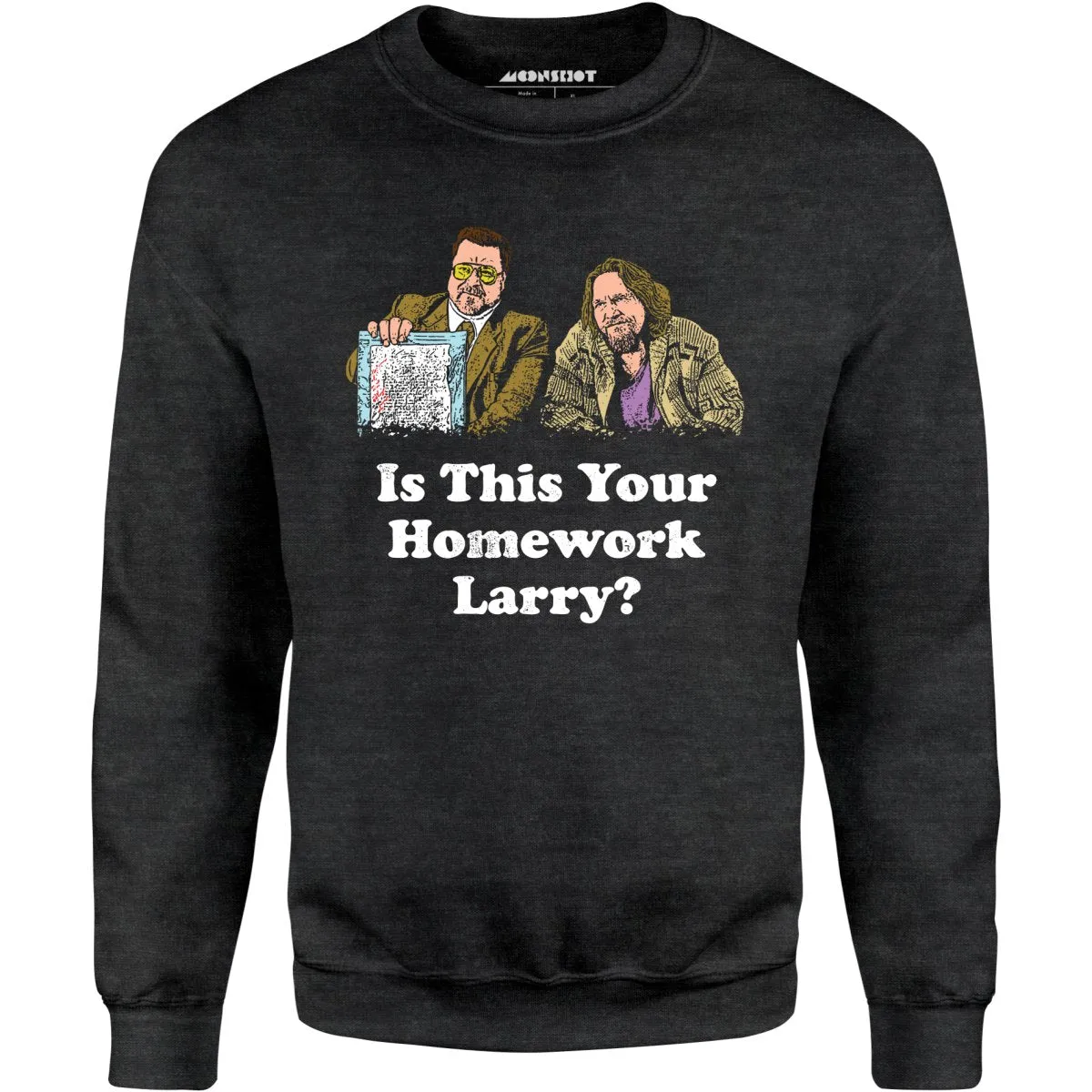Is This Your Homework, Larry? - Unisex Sweatshirt